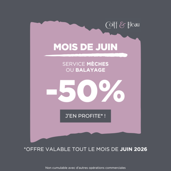 Mèches ou balayage à moitié prix en juin